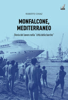 Monfalcone, Mediterraneo. Storia del lavoro nella citt delle barche