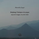 Zhejiang: il tempo e le acque. Appunti di viaggio, Cina 2017-2018