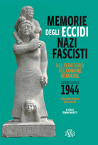 Memorie degli eccidi nazifascisti nel territorio del comune di Bucine. Giugno-luglio 1944