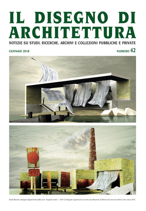 Il disegno di architettura. Notizie su studi, ricerche, archivi e collezioni pubbliche e private.. Vol. 42: Gennaio