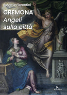 Cremona. Angeli sulla citt