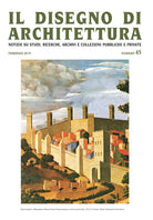 Il disegno di architettura. Notizie su studi, ricerche, archivi e collezioni pubbliche e private. Vol. 45: Febbraio