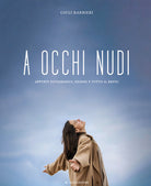A occhi nudi. Appunti fotografici, silenzi e tutto il resto