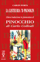 La listeuria 'd Pignolin. Libera traduzione in piemontese di Pinocchio di Carlo Collodi