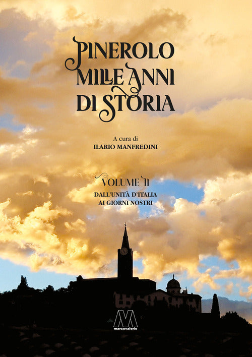 Pinerolo. Mille anni di storia. Vol. 2: Dall'Unit d'Italia ai giorni nostri