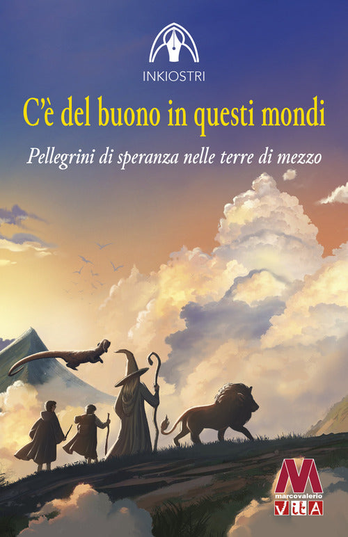 C' del buono in questi mondi. Pellegrini di speranza nelle terre di mezzo