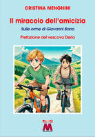 Il miracolo dell'amicizia. Sulle orme di Giovanni Barra