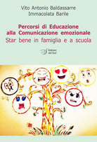 Percorsi di educazione alla comunicazione emozionale. Star bene in famiglia e a scuola