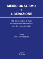 Meridionalismo e Liberazione. Atti del Convegno di studi sui problemi del Mezzogiorno (Bari, 3-4-5 dicembre 1944)