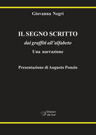 Il segno scritto. dai graffiti all'alfabeto. Una narrazione