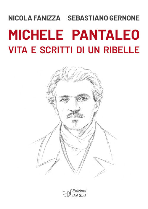 Michele Pantaleo. Vita e scritti di un ribelle
