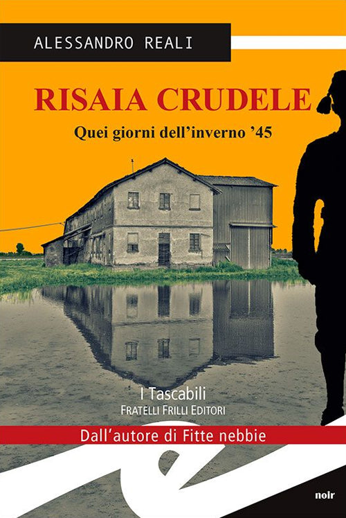 Risaia crudele. Quei giorni dell'inverno '45