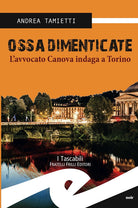 Ossa dimenticate. L'avvocato Canova indaga a Torino