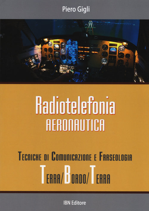 Radiotelefonia aeronautica. Tecniche di comunicazione e fraseologia terra/bordo/terra