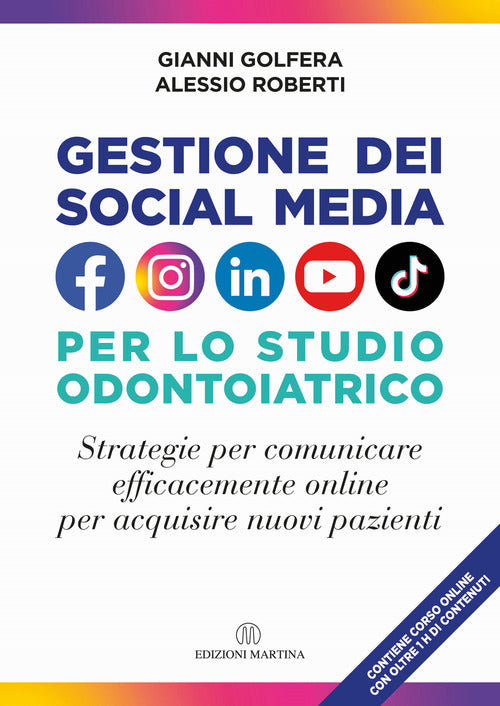 Gestione dei social media nello studio odontoiatrico. Strategie per comunicare efficacemente online per acquisire nuovi pazienti