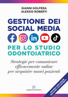Gestione dei social media nello studio odontoiatrico. Strategie per comunicare efficacemente online per acquisire nuovi pazienti