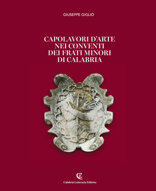 Capolavori d'arte nei conventi dei Frati Minori di Calabria