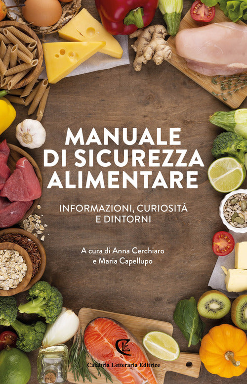 Manuale di sicurezza alimentare. Informazioni, curiosit e dintorni