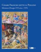 Cesare Franchi detto il Pollino. Miniatore (Perugia 1555 circa1595)