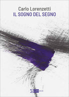 Carlo Lorenzetti. Il sogno del segno