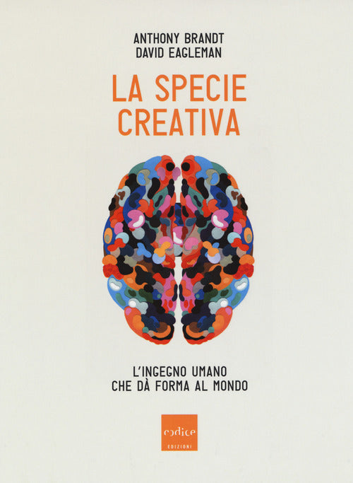 La specie creativa. L'ingegno umano che dà forma al mondo