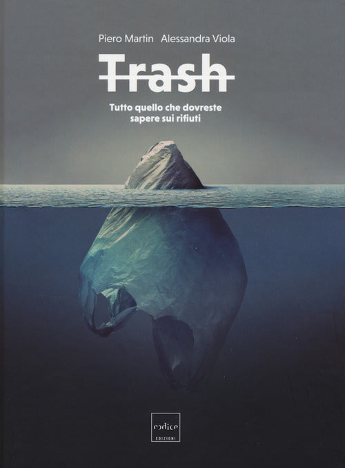 Trash. Tutto quello che dovreste sapere sui rifiuti