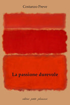 La passione durevole. Oltre la nostra particolarit, per un nuovo inizio