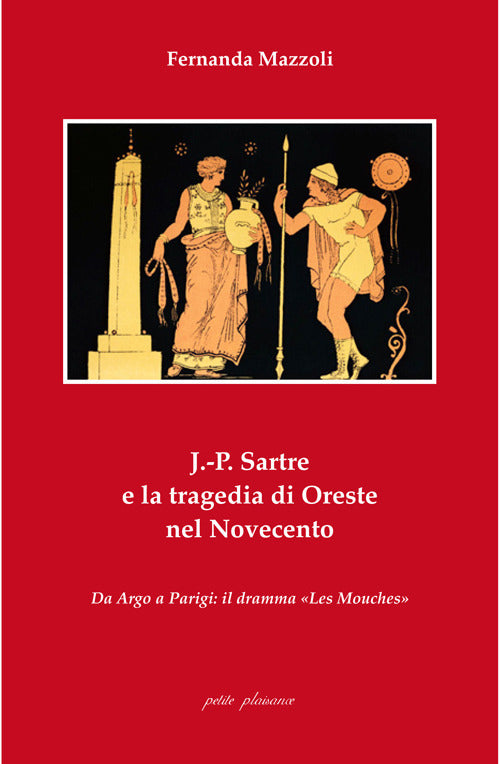 J.-P. Sartre e la tragedia di Oreste nel Novecento. Da Argo a Parigi: il dramma «Les Mouches»