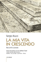 La mia vita in crescendo. Racconti e poesie