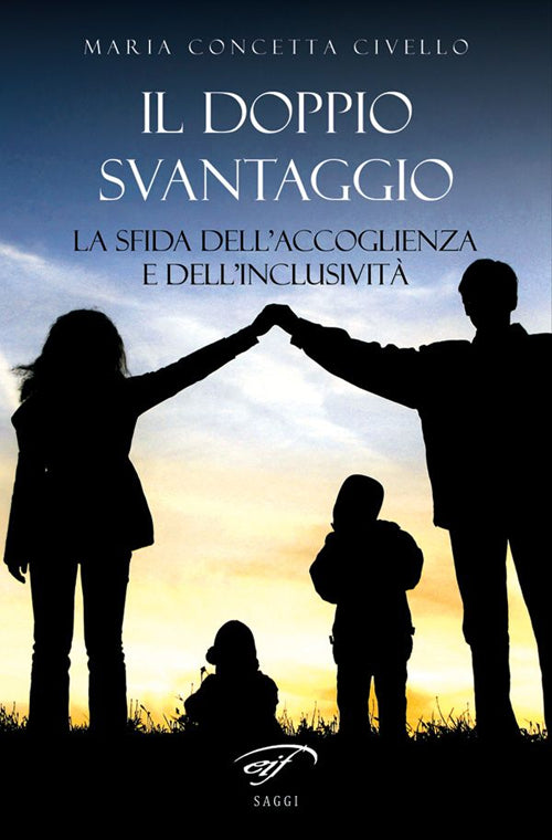 Il doppio svantaggio. La sfida dellaccoglienza e dellinclusivit