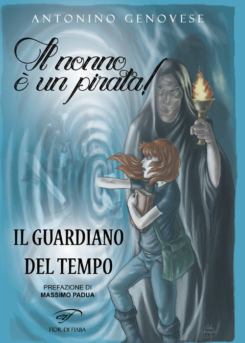 Il guardiano del tempo. Il nonno un pirata!