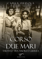 Corso Due Mari. Taranto tra amore e guerra