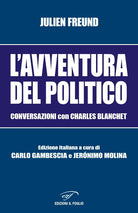 L'avventura del politico. Conversazioni con Charles Blanchet