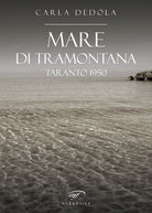 Mare di tramontana. Taranto 1950