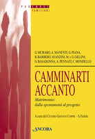 Camminarti accanto. Matrimonio dalla spontaneit al progetto