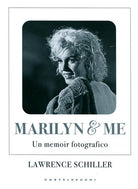 Marilyn & me. Un memoir fotografico