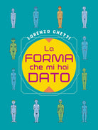 La forma che mi hai dato