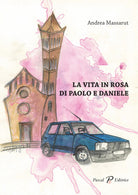 La vita in rosa di Paolo e Daniele