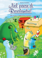 Nel paese di Riciclandia! Alla ricerca... dell'energia perduta