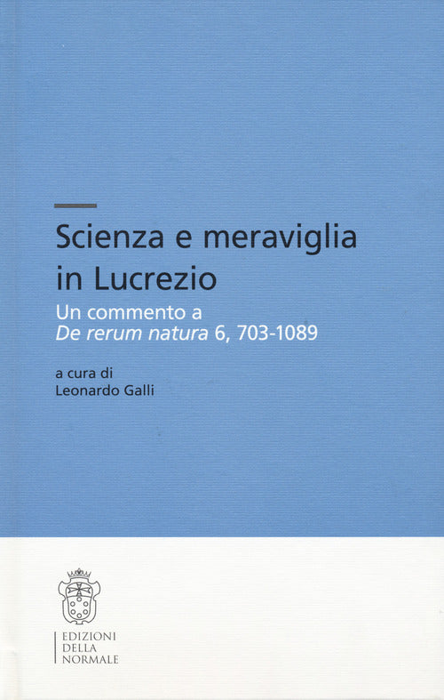 Scienza e meraviglia in Lucrezio. Un commento a De rerum natura 6, 703-1089
