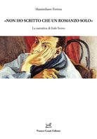 Non ho scritto che un romanzo solo. La narrativa di Italo Svevo