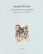 Lo scrittore e lo specchio. Moralismo e letteratura