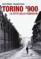 Torino '900. La citt delle fabbriche