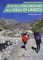 Le più belle escursioni nelle valli di Lanzo. 30 itinerari per tutti