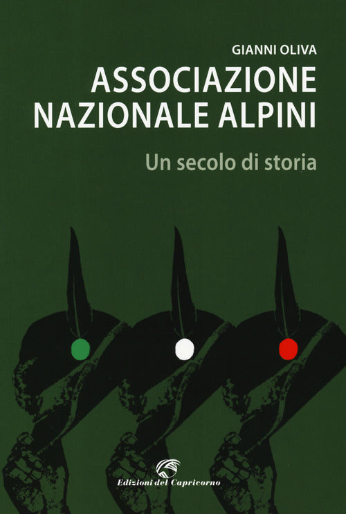 Associazione nazionale alpini. Un secolo di storia