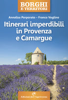 Itinerari imperdibili in Provenza e Camargue