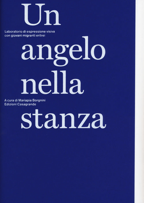 Un angelo nella stanza. Laboratorio di espressione visiva con giovani migranti eritrei