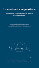 La modernit in questione. Studi e testi su La legittimit dellet moderna di Hans Blumenberg