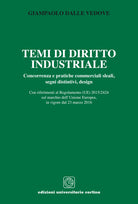 Temi di diritto industriale. Concorrenza e pratiche commerciali sleali, segni distintivi, design...