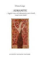 Adranite. ...leggire come veli, adamantine come cristalli, tenaci come cobalti